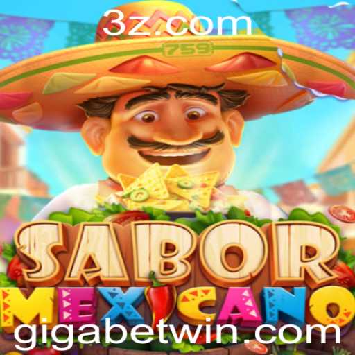 Descubra o Jogo SaborMexicano e a Estratégia Giga Bet